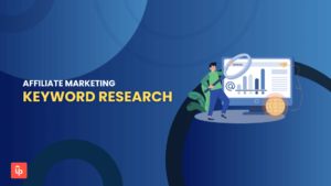 Affiliate Marketing Keyword Research: The Complete Guide