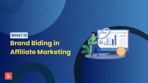 What Is Brand Bidding in Affiliate Marketing? A Complete Guide for Advertisers